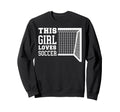 Funny Sport Loves Soccer Sweatshirt - Aesthetic Graphic Men Women - T-Shirt, Sweatshirt, Hoodie