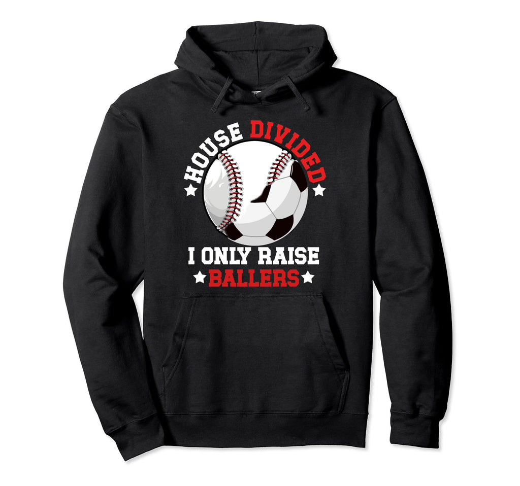 House Divided I Only Raise Ballers Hoodie - Graphic Print for Adults - T-Shirt, Sweatshirt, Hoodie