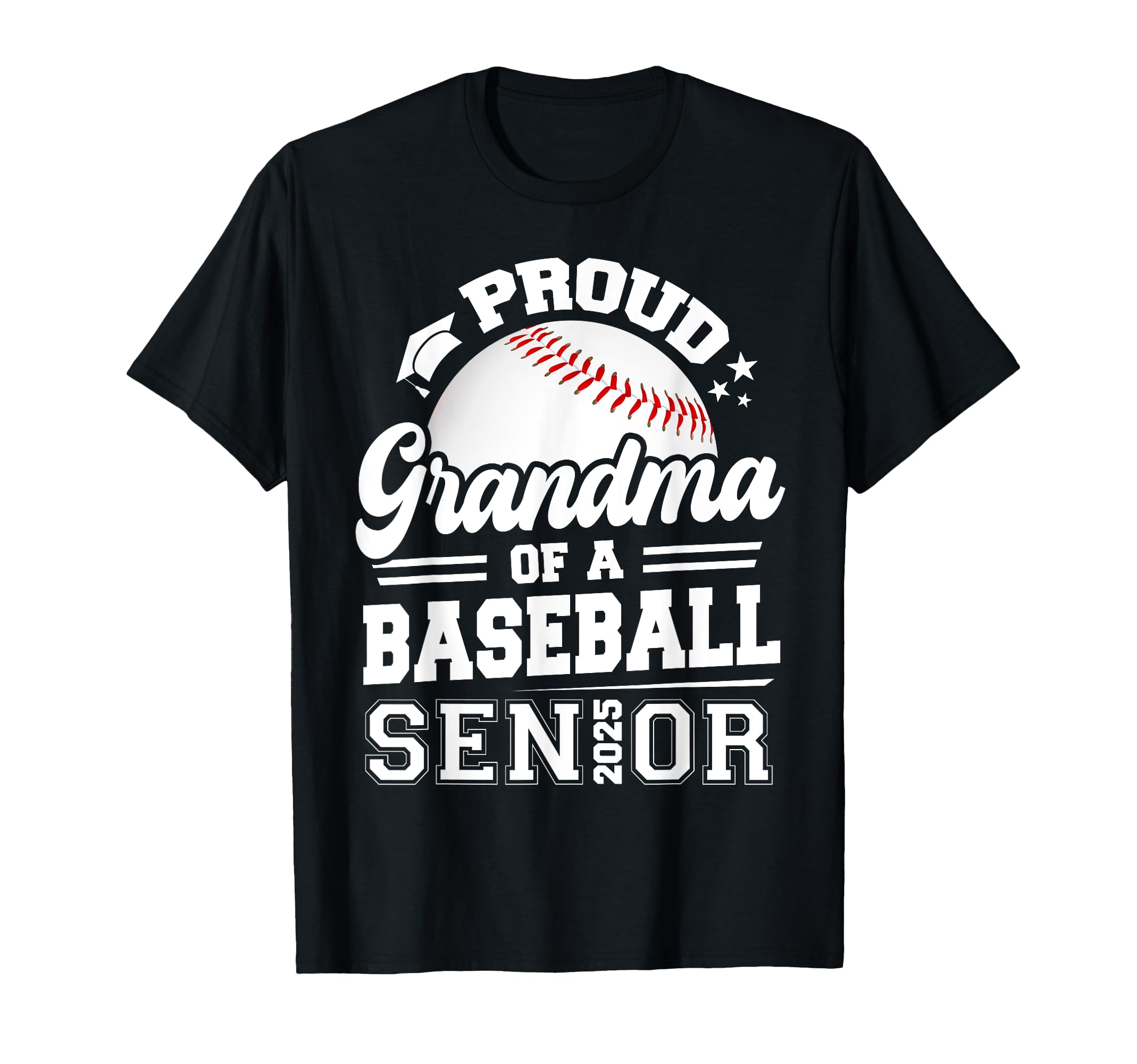 Proud Grandma Baseball Senior 2025 T-Shirt - Novelty Apparel Unisex - T-Shirt, Sweatshirt, Hoodie