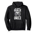 Proud Ice Hockey Goalie Uncle Hockey Hoodie - Aesthetic Graphic Men Women - T-Shirt, Sweatshirt, Hoodie
