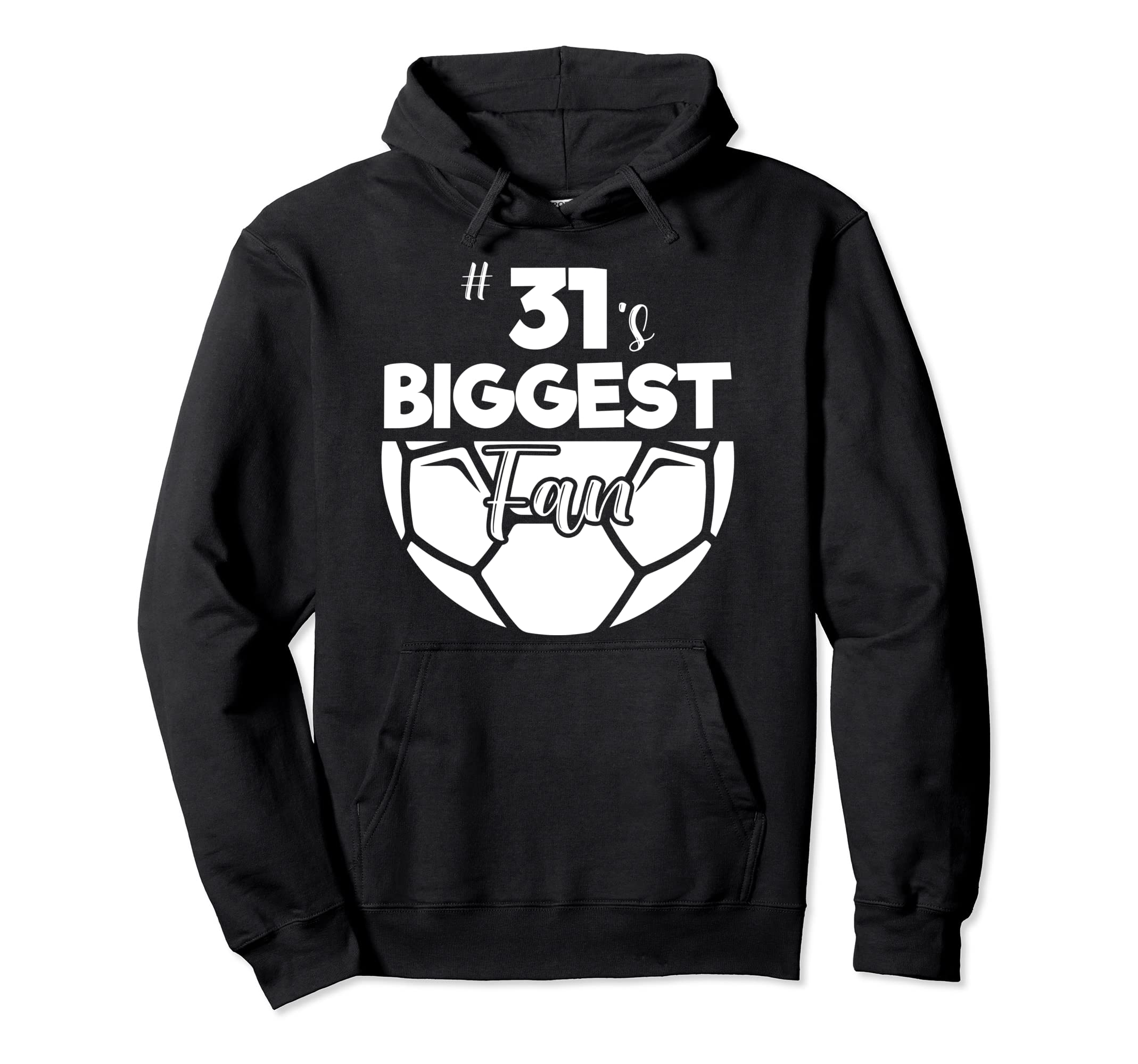 Number 31S Biggest Fan Player Soccer Mom Hoodie - Streetwear Style Unisex - T-Shirt, Sweatshirt, Hoodie