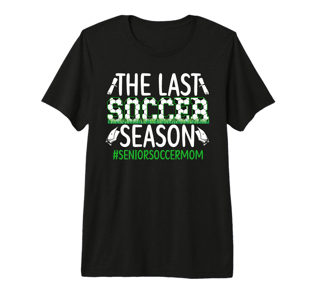 Last Soccer Season Soccer Senior Mom Tri T-Shirt - Minimalist Print Unisex - T-Shirt, Sweatshirt, Hoodie