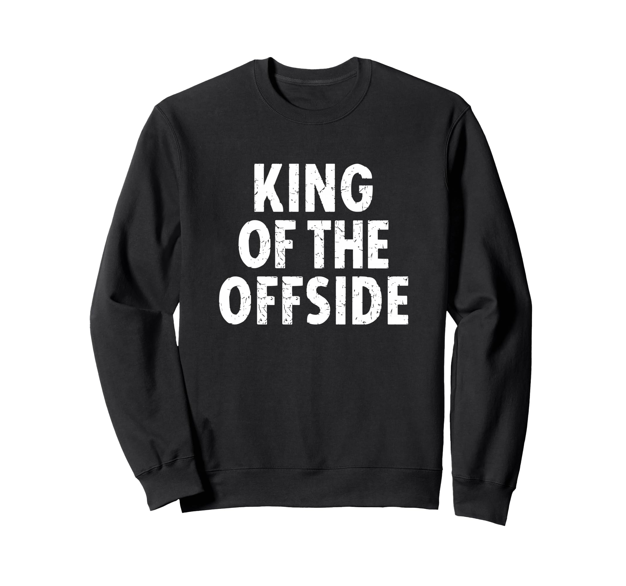 Soccer Dad King Offside Funny Sweatshirt - Trendy Graphic Unisex - T-Shirt, Sweatshirt, Hoodie