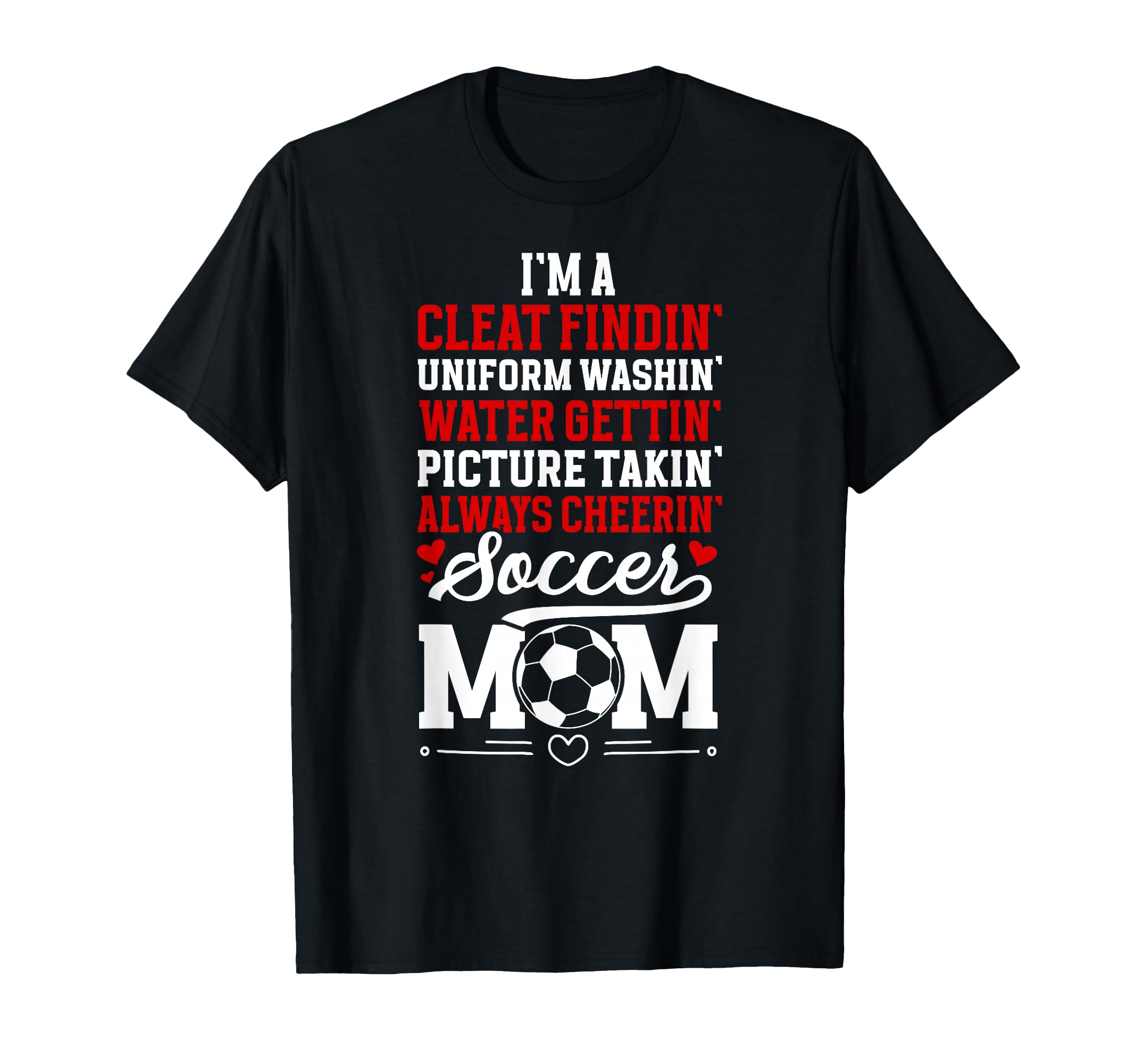 Im Soccer Mom Soccer Player T-Shirt - Casual Everyday Wear Men Women - T-Shirt, Sweatshirt, Hoodie