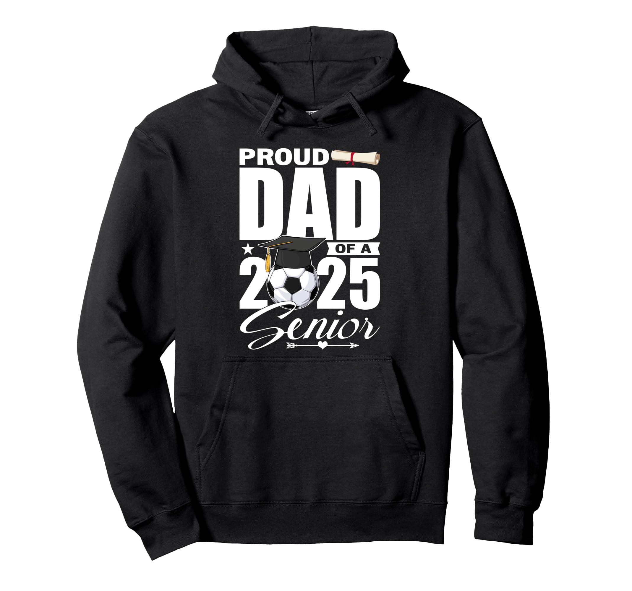 Proud Dad 2025 Senior Soccer Class 2025 Hoodie - Trendy Graphic for Adults - T-Shirt, Sweatshirt, Hoodie