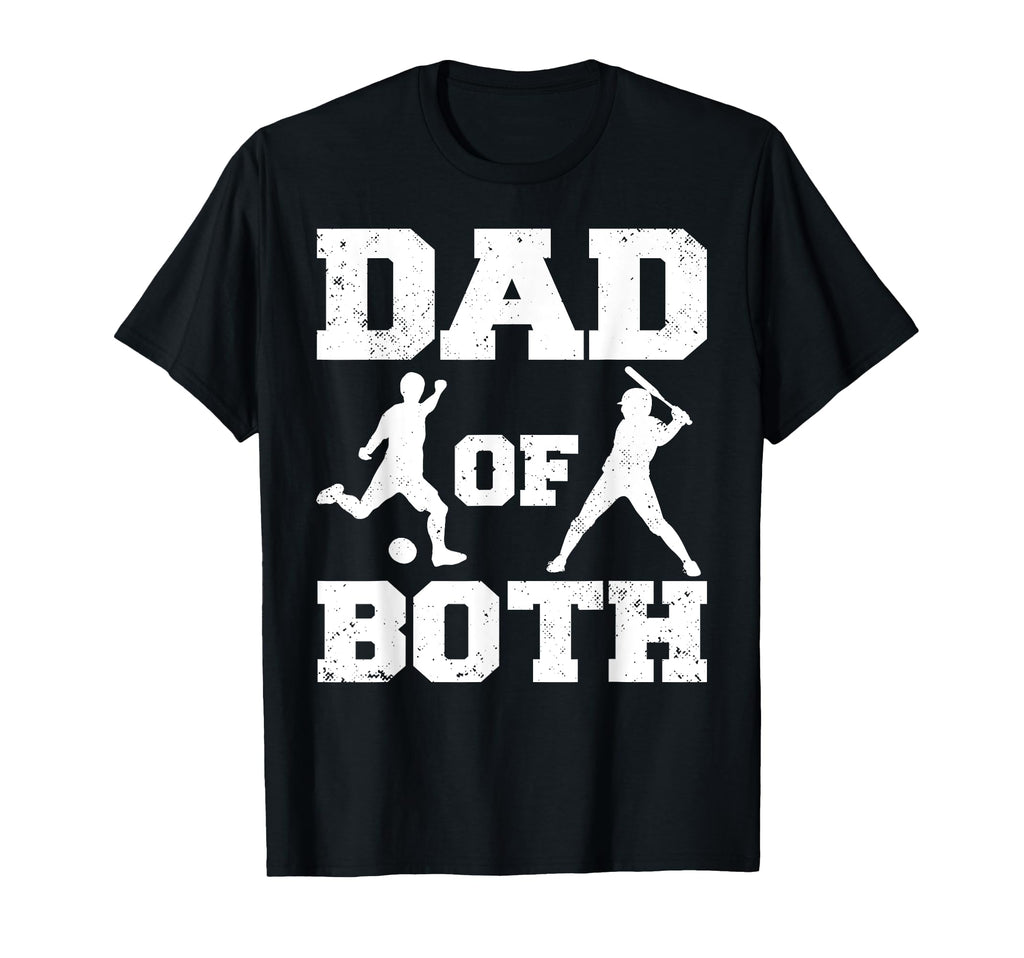 Dad Both Funny Soccer Baseball Dad T-Shirt - Fun Novelty Design for Adults - T-Shirt, Sweatshirt, Hoodie