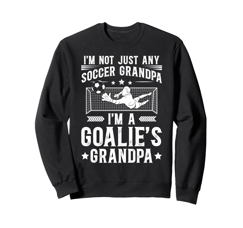 Im Soccer Goalie Grandpa Soccer Sweatshirt - Custom Art Print for Adults - T-Shirt, Sweatshirt, Hoodie
