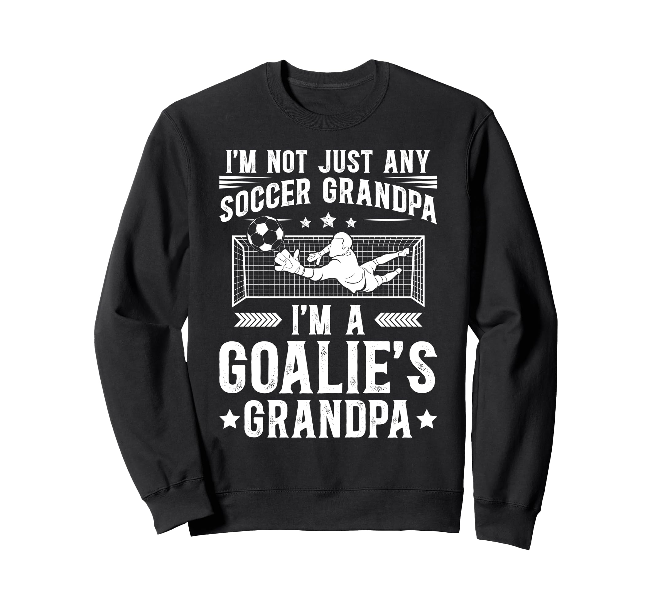 Im Soccer Goalie Grandpa Soccer Sweatshirt - Custom Art Print for Adults - T-Shirt, Sweatshirt, Hoodie