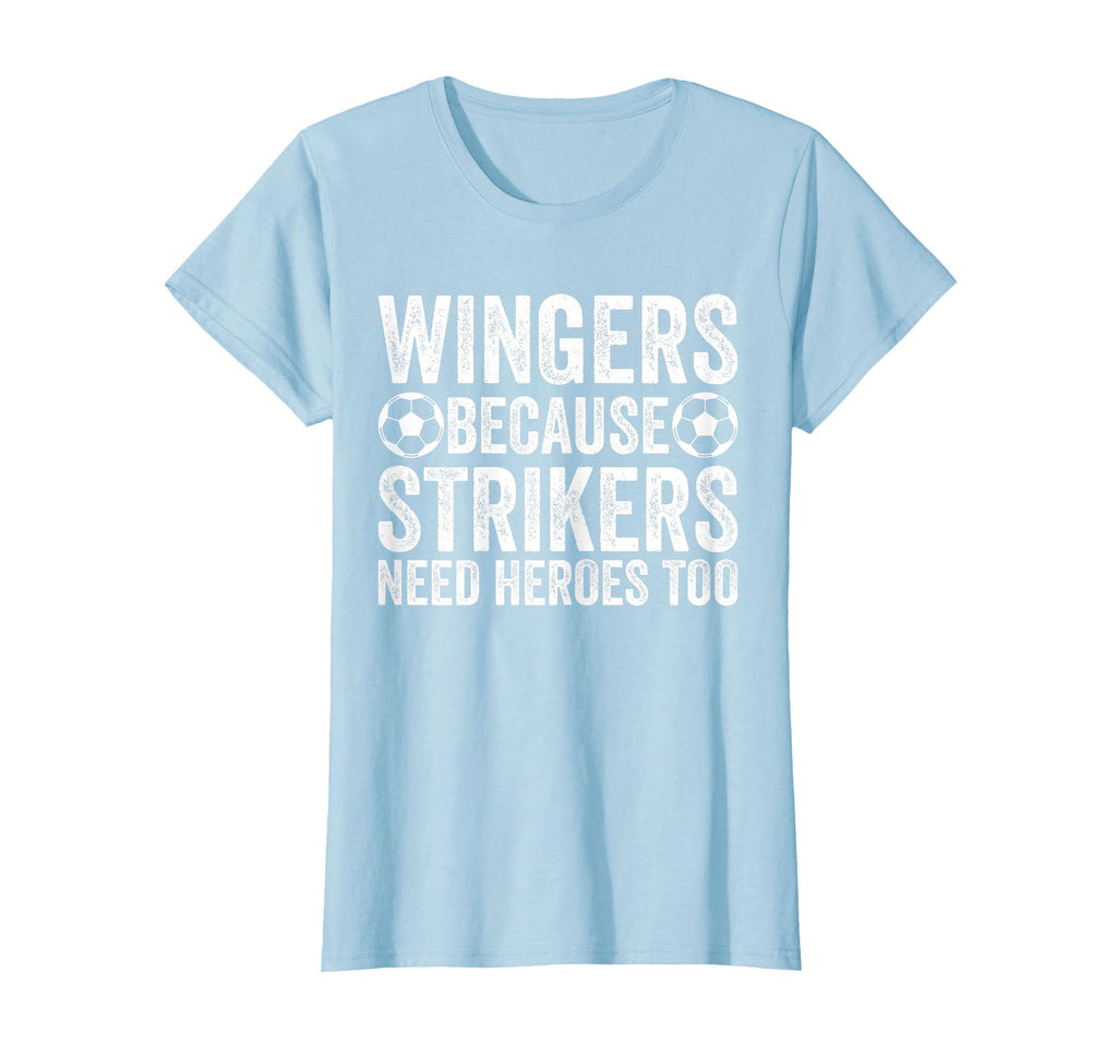 Wingers Because Strikers Need T-Shirt - Aesthetic Graphic for Adults - T-Shirt, Sweatshirt, Hoodie