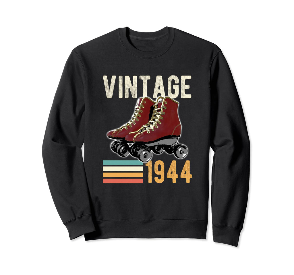 Funny 1944 Roller Skate 79Th Sweatshirt - Fun Novelty Design Unisex - T-Shirt, Sweatshirt, Hoodie