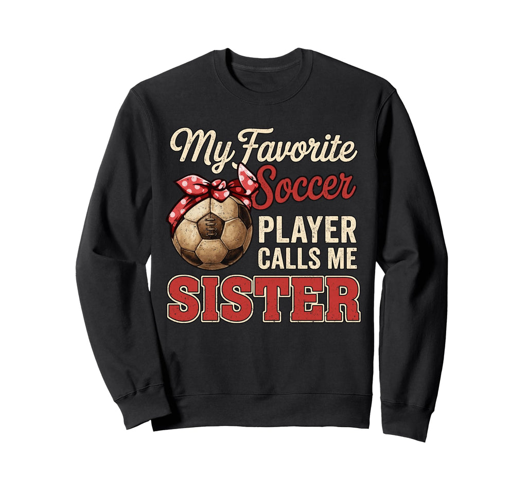My Favorite Soccer Player Calls Me Sweatshirt - Aesthetic Graphic Unisex - T-Shirt, Sweatshirt, Hoodie
