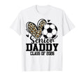 Senior Daddy Class 2026 Soccer Leopard T-Shirt - Trendy Graphic for Adults - T-Shirt, Sweatshirt, Hoodie