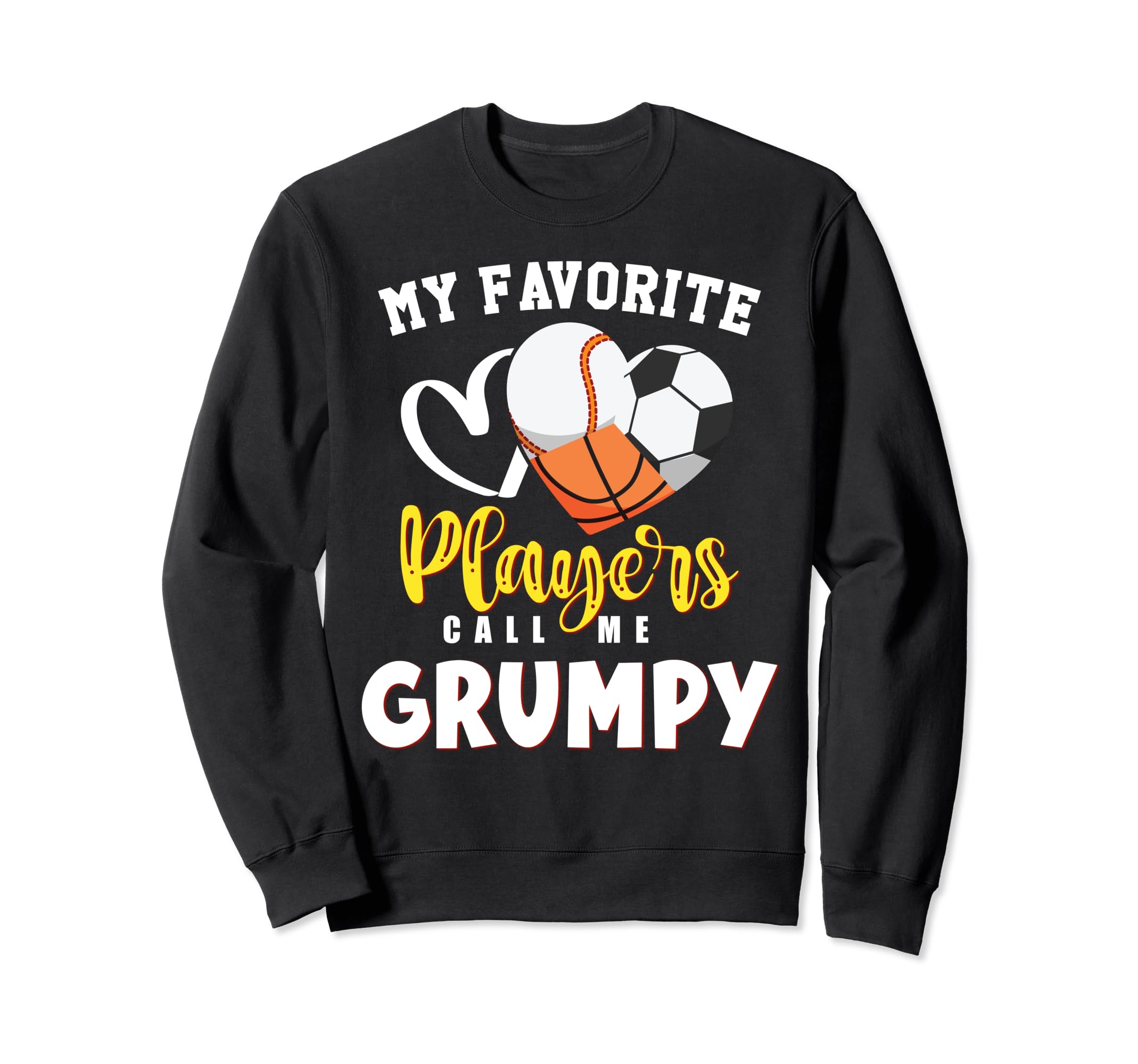 Grumpy My Favorite Baseball Soccer Sweatshirt - Streetwear Style Men Women - T-Shirt, Sweatshirt, Hoodie
