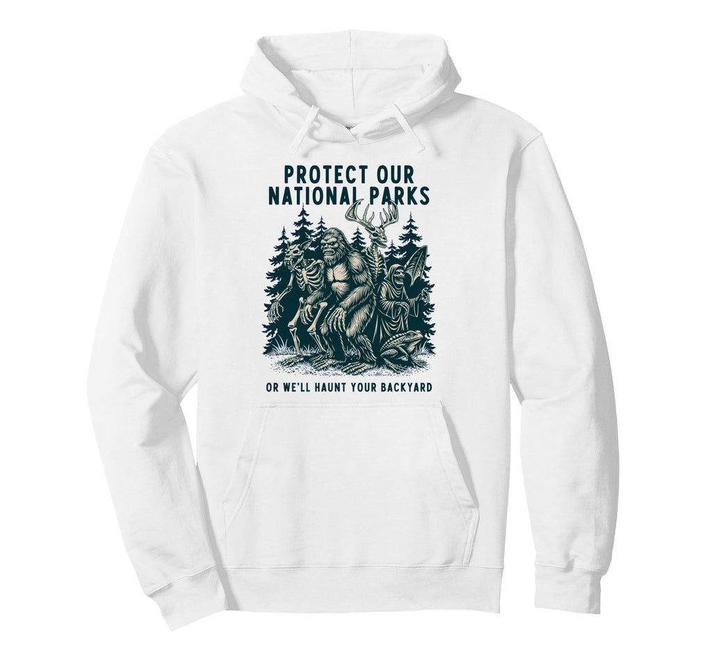Protect Our National Parks Or Well Haunt Hoodie - Aesthetic Graphic Unisex - T-Shirt, Sweatshirt, Hoodie