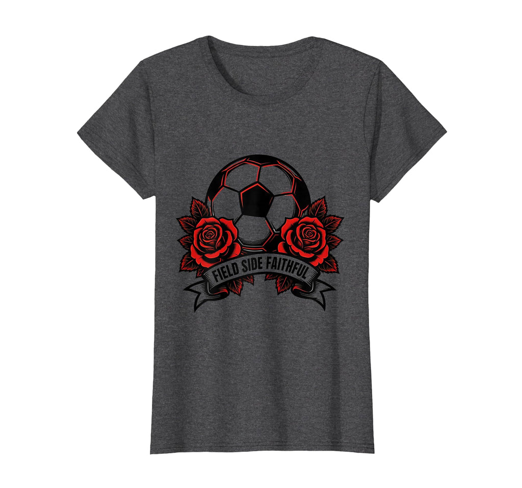 Field Side Faithful Soccer Mom T-Shirt - Casual Everyday Wear Unisex - T-Shirt, Sweatshirt, Hoodie