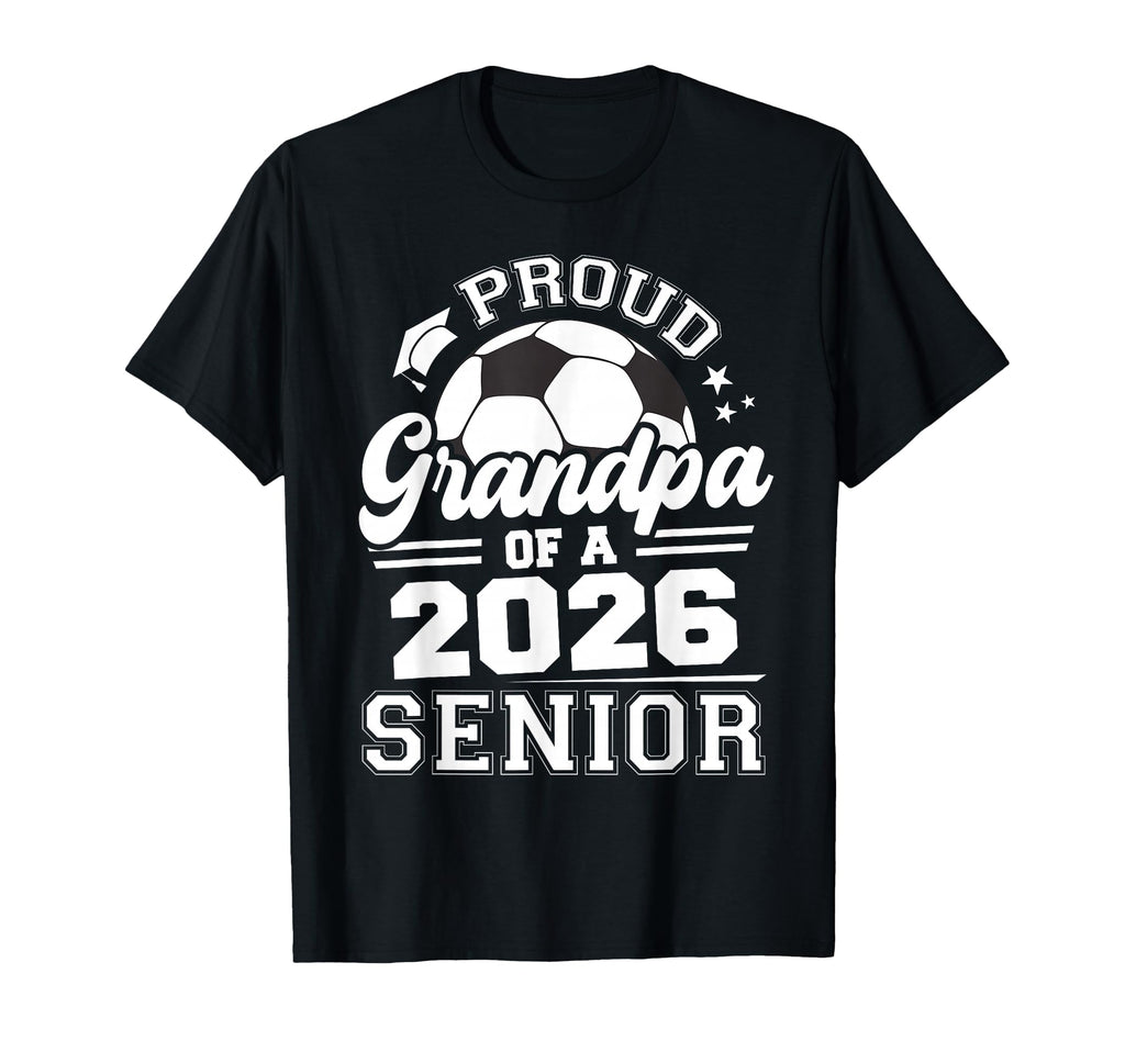 Proud Grandpa 2026 Senior Soccer Ball T-Shirt - Fun Novelty Design Unisex - T-Shirt, Sweatshirt, Hoodie