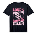Loud And Proud Soccer Mom Groovy T-Shirt - Fun Novelty Design for Adults - T-Shirt, Sweatshirt, Hoodie