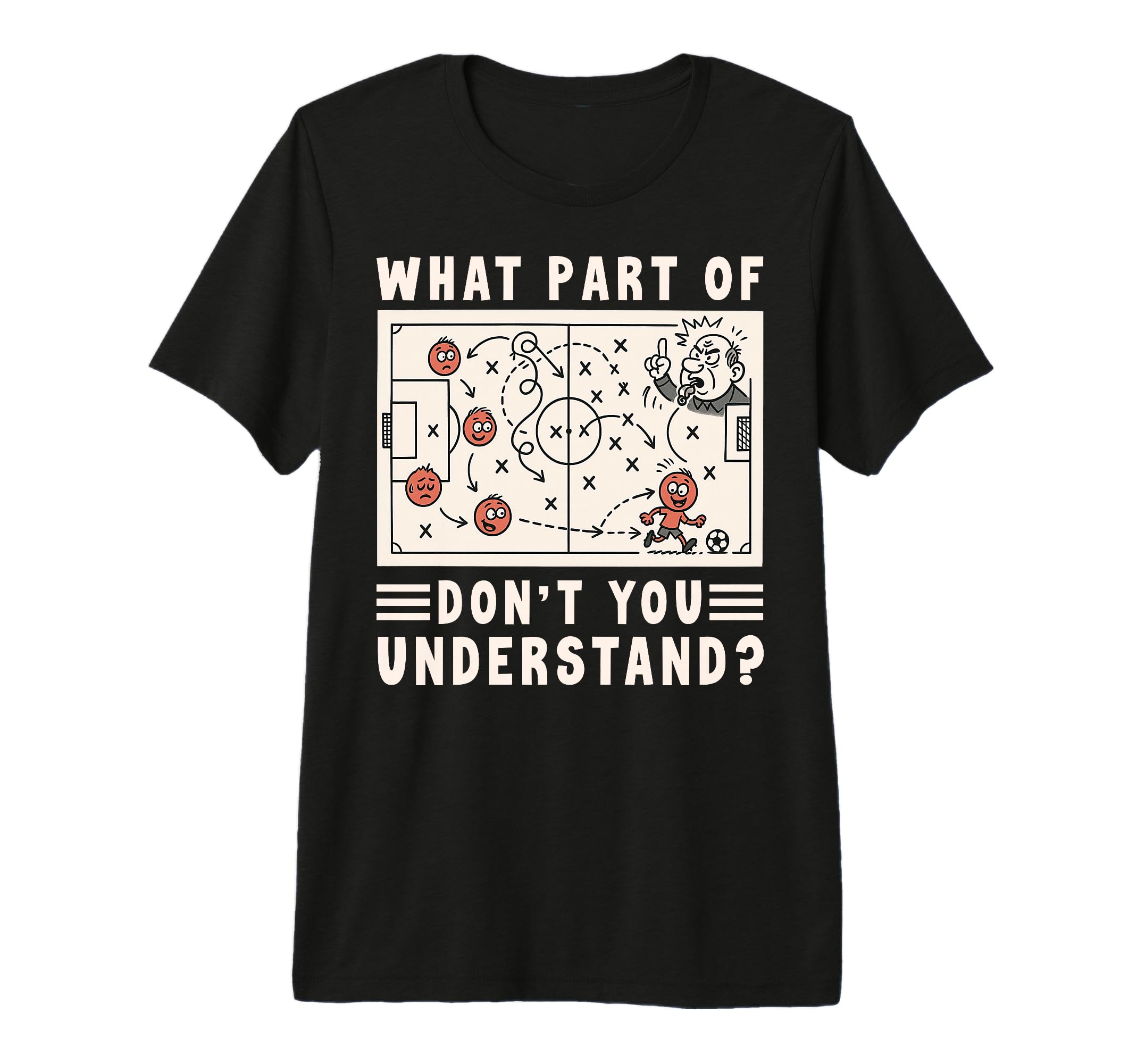 Soccer Strategy Board Meme What Part T-Shirt - Novelty Apparel Men Women - T-Shirt, Sweatshirt, Hoodie