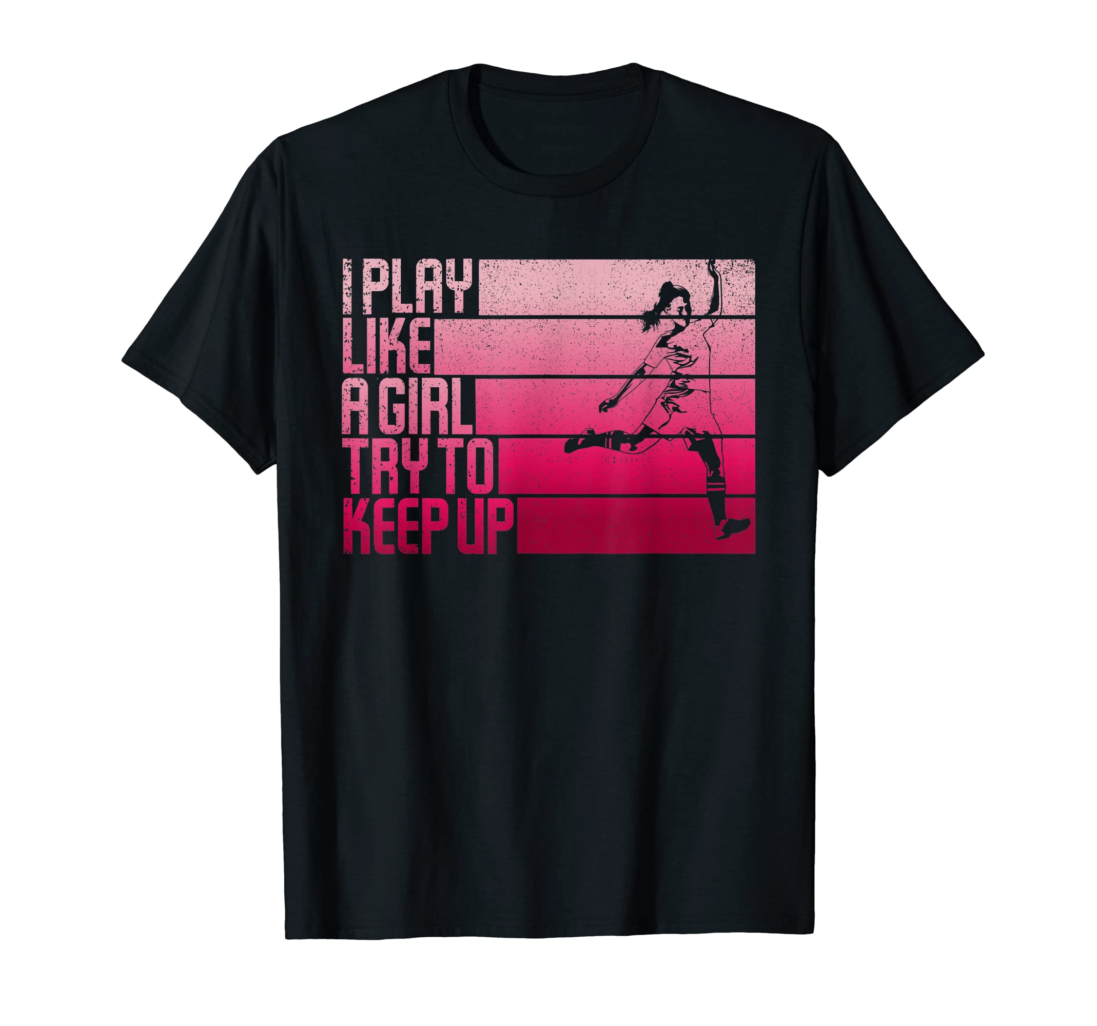 I Play Like Try To Keep Up Funny T-Shirt - Casual Everyday Wear Men Women - T-Shirt, Sweatshirt, Hoodie