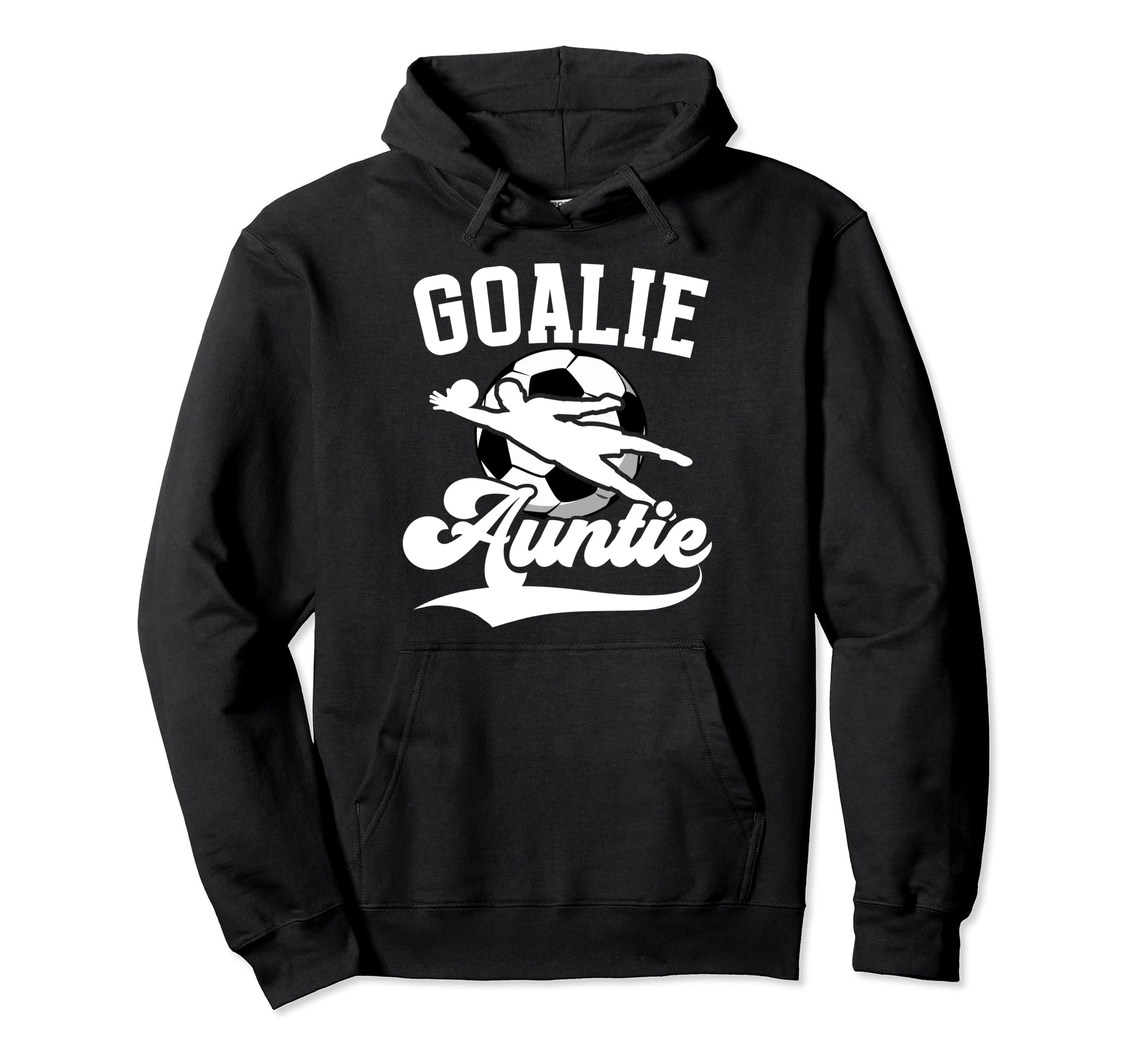 Soccer Goalie Auntie Soccer Hoodie - Aesthetic Graphic for Adults - T-Shirt, Sweatshirt, Hoodie