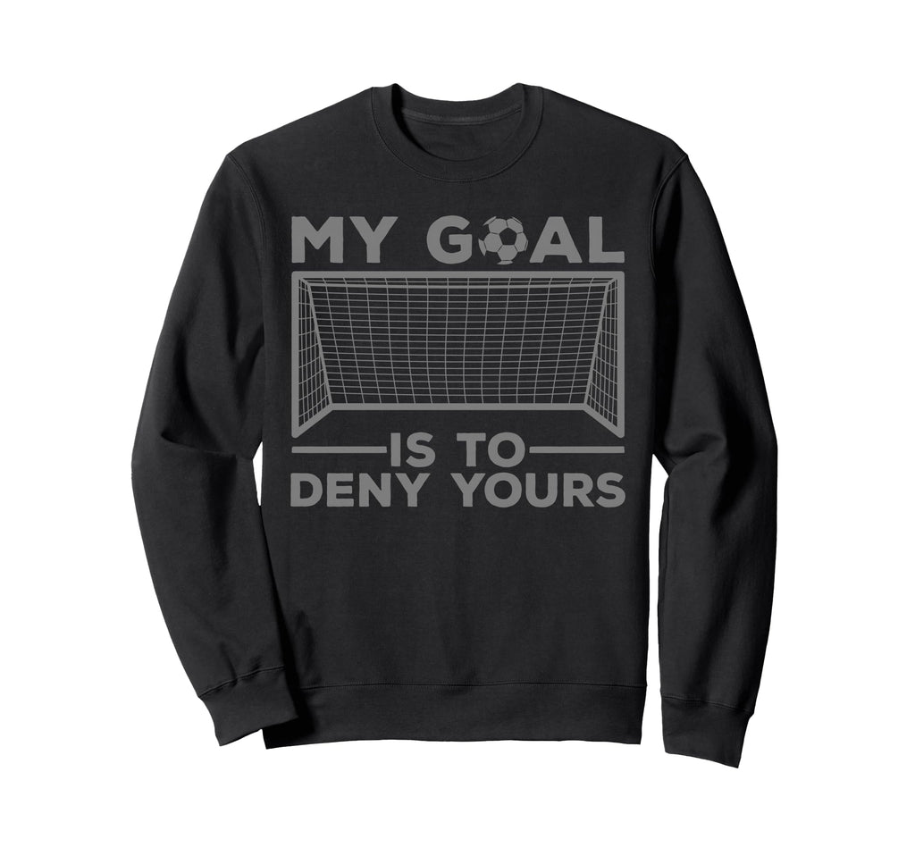 Soccer Goalie Soccer Player Sweatshirt - Aesthetic Graphic for Adults - T-Shirt, Sweatshirt, Hoodie