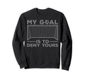Soccer Goalie Soccer Player Sweatshirt - Aesthetic Graphic for Adults - T-Shirt, Sweatshirt, Hoodie