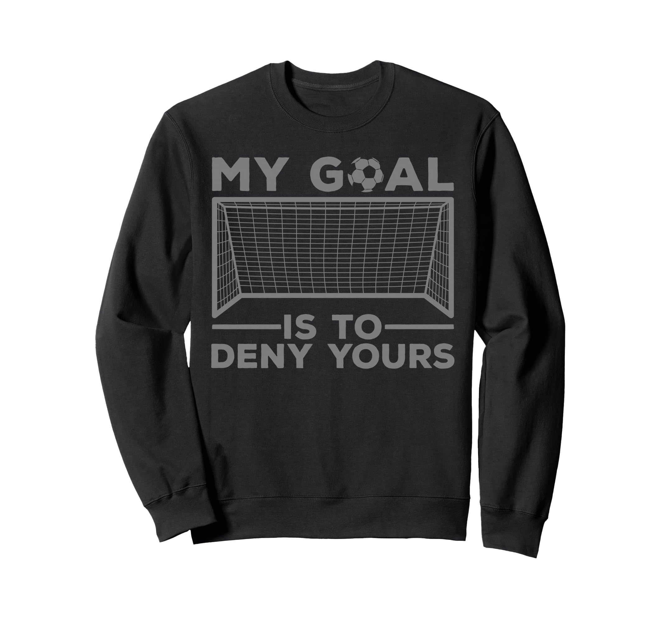 Soccer Goalie Soccer Player Sweatshirt - Aesthetic Graphic for Adults - T-Shirt, Sweatshirt, Hoodie