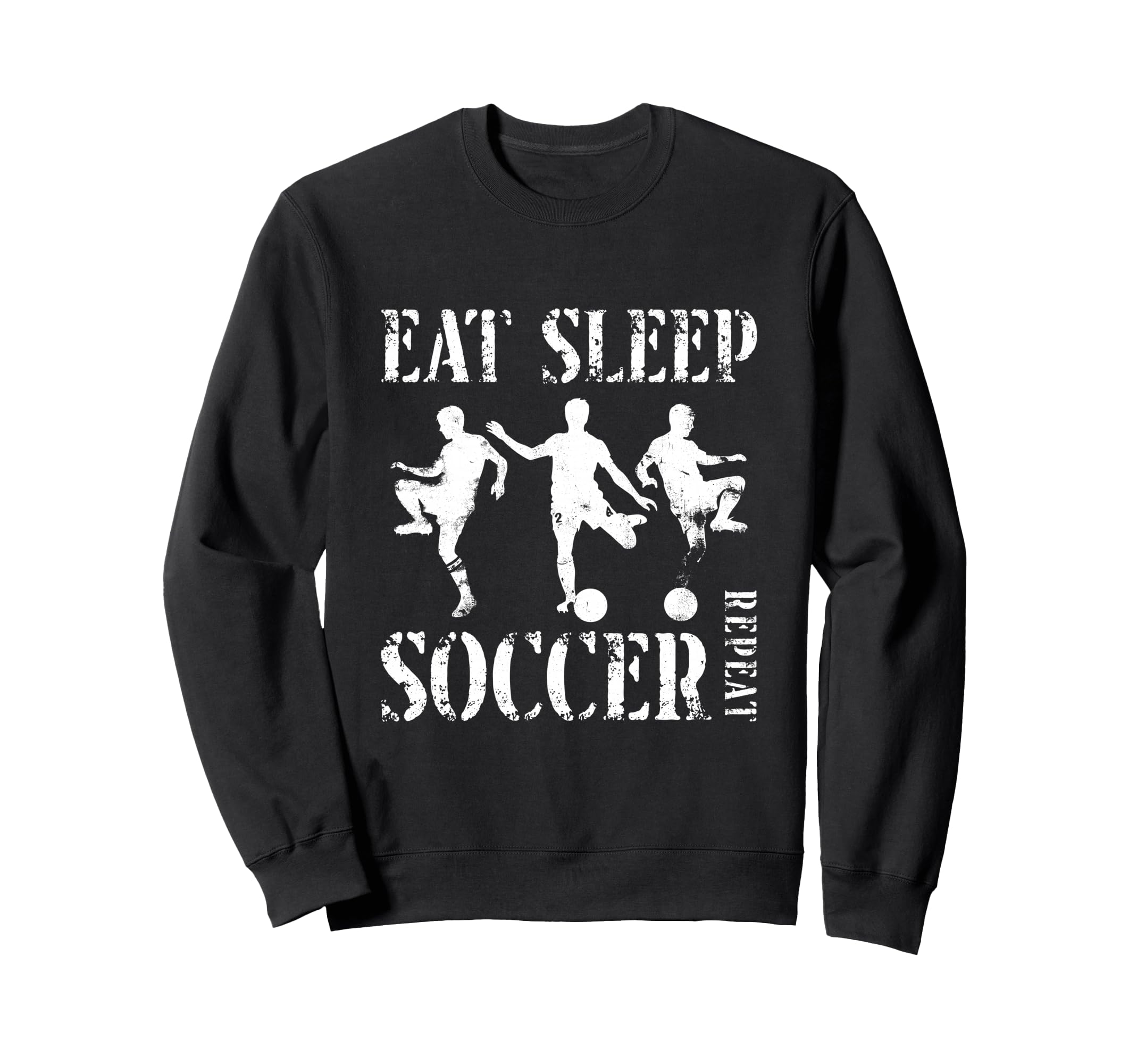 Eat Sleep Soccer Repeat Soccer Sweatshirt - Fun Novelty Design for Adults - T-Shirt, Sweatshirt, Hoodie