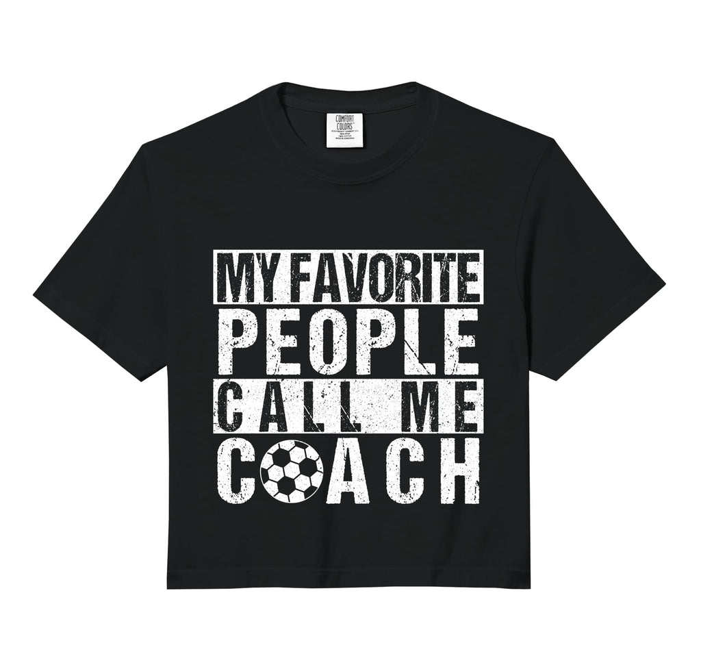 My Favorite People Call Me Coach Sweatshirt - Unique Graphic Unisex - T-Shirt, Sweatshirt, Hoodie