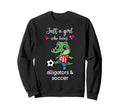 Alligator Soccer Alligator Soccer Sweatshirt - Unique Graphic Unisex - T-Shirt, Sweatshirt, Hoodie