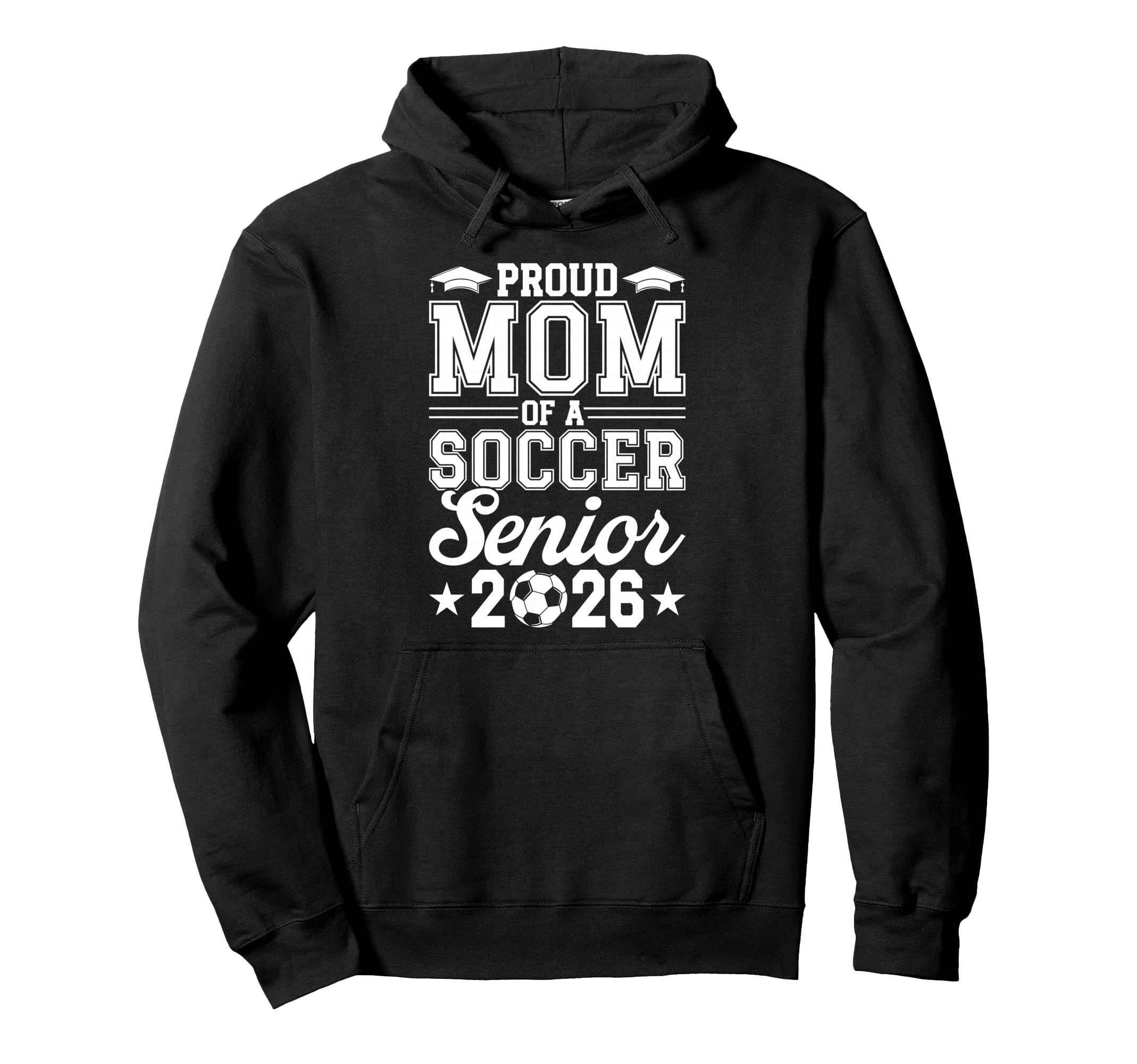 Proud Mom 2026 Senior Soccer Graduate Hoodie - Graphic Print Men Women - T-Shirt, Sweatshirt, Hoodie