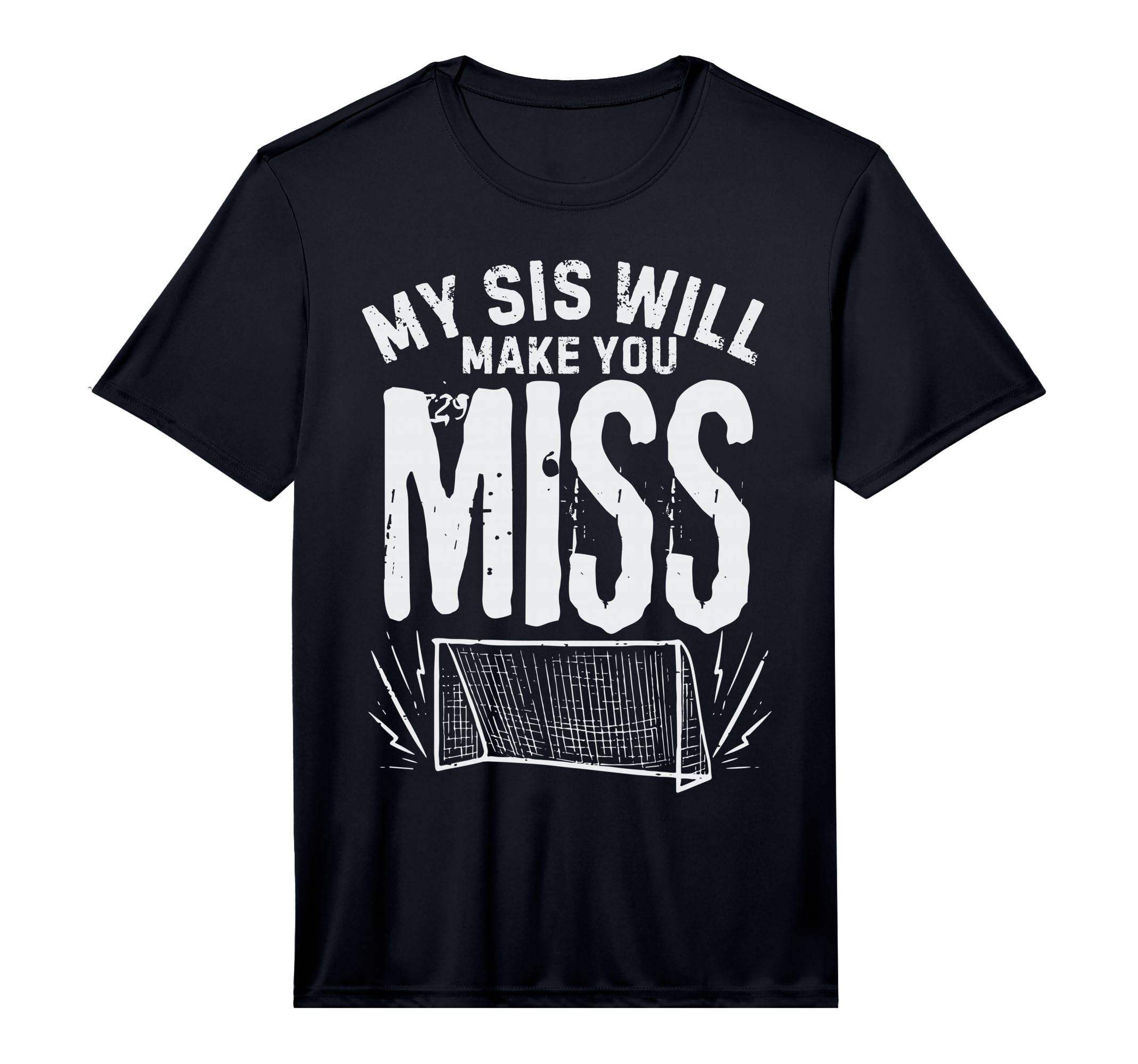 My Sis Will Make You Miss Soccer Sister T-Shirt - Trendy Graphic Men Women - T-Shirt, Sweatshirt, Hoodie