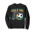 Goalie Soccer Player Girlfriend Sweatshirt - Casual Everyday Wear Unisex - T-Shirt, Sweatshirt, Hoodie