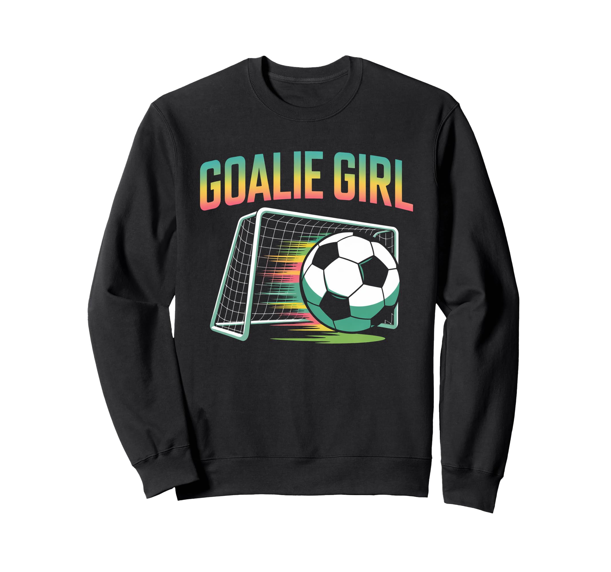 Goalie Soccer Player Girlfriend Sweatshirt - Casual Everyday Wear Unisex - T-Shirt, Sweatshirt, Hoodie