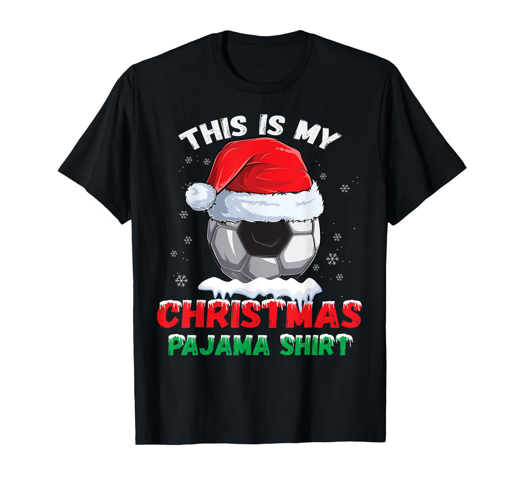 This Is My Pajama Soccer Santa Hat T-Shirt - Fun Novelty Design Unisex - T-Shirt, Sweatshirt, Hoodie