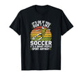 Its Ok If You Dont Like Soccer Its Smart T-Shirt - Minimalist Print Unisex - T-Shirt, Sweatshirt, Hoodie