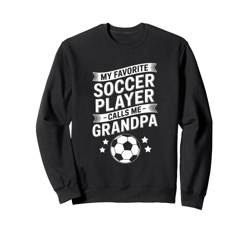 Funny My Favorite Soccer Sweatshirt - Casual Everyday Wear Men Women - T-Shirt, Sweatshirt, Hoodie