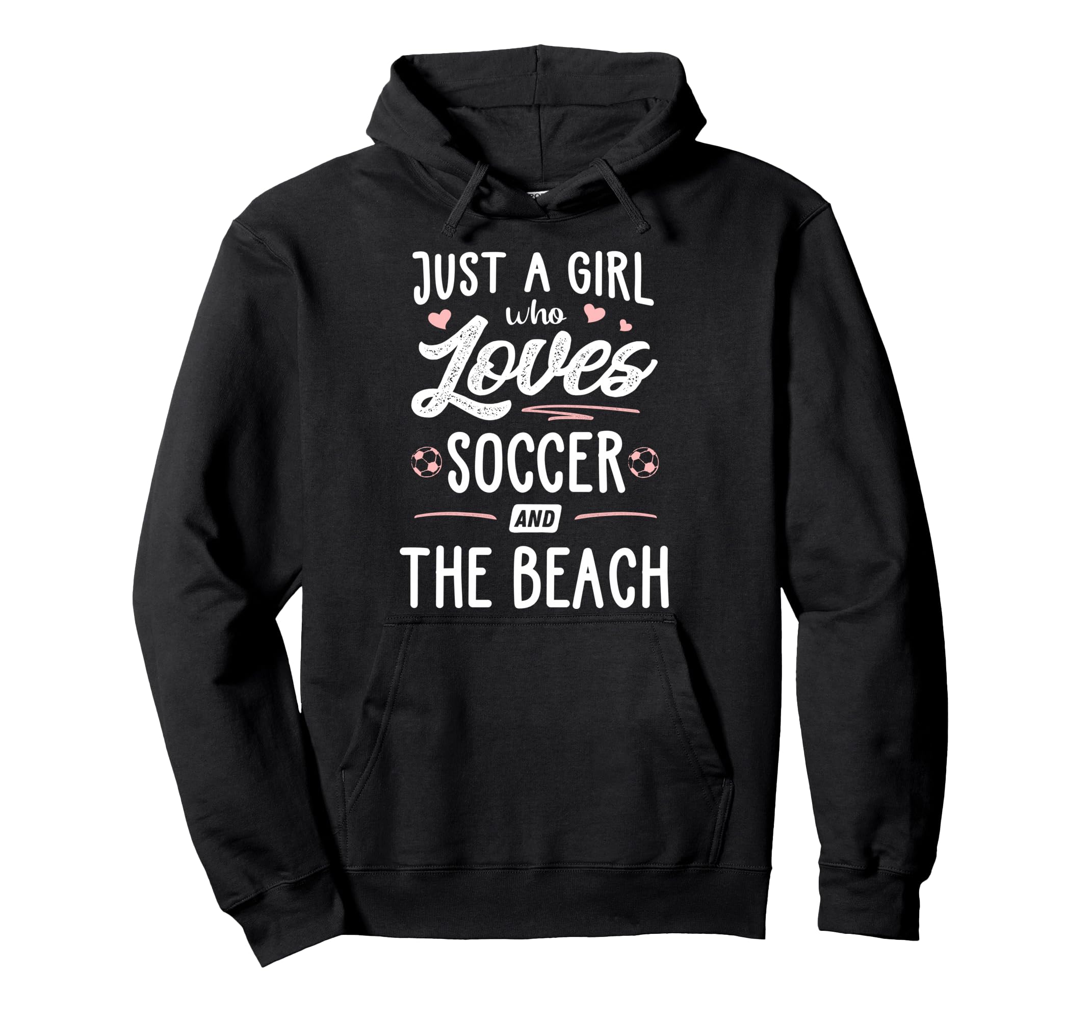 Just Who Loves Soccer And Beach Hoodie - Casual Everyday Wear for Adults - T-Shirt, Sweatshirt, Hoodie