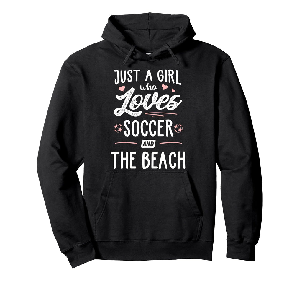 Just Who Loves Soccer And Beach Gift Hoodie - Trendy Graphic for Adults - T-Shirt, Sweatshirt, Hoodie