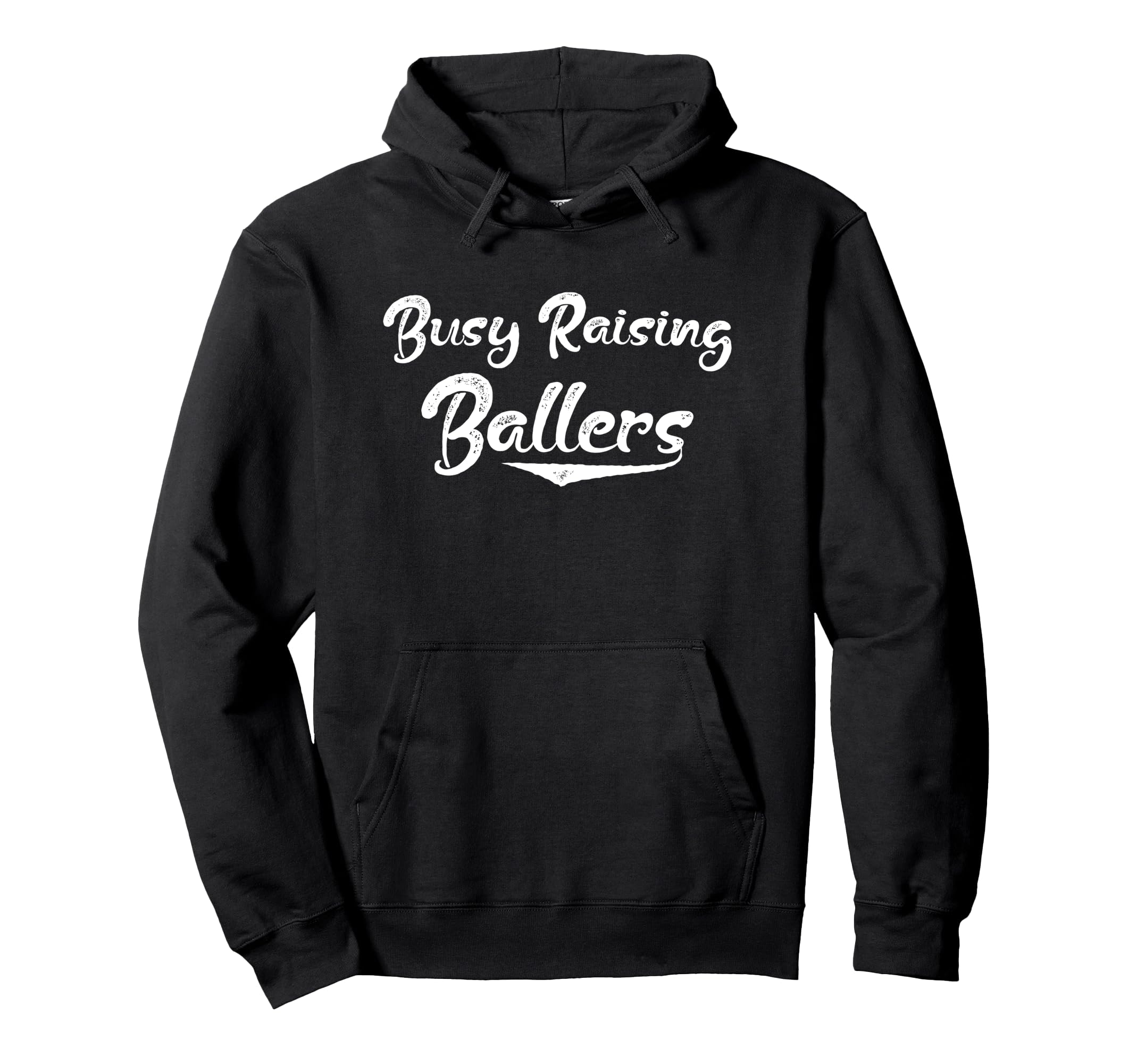 Busy Raising Ballers Funny Hoodie - Custom Art Print Men Women - T-Shirt, Sweatshirt, Hoodie