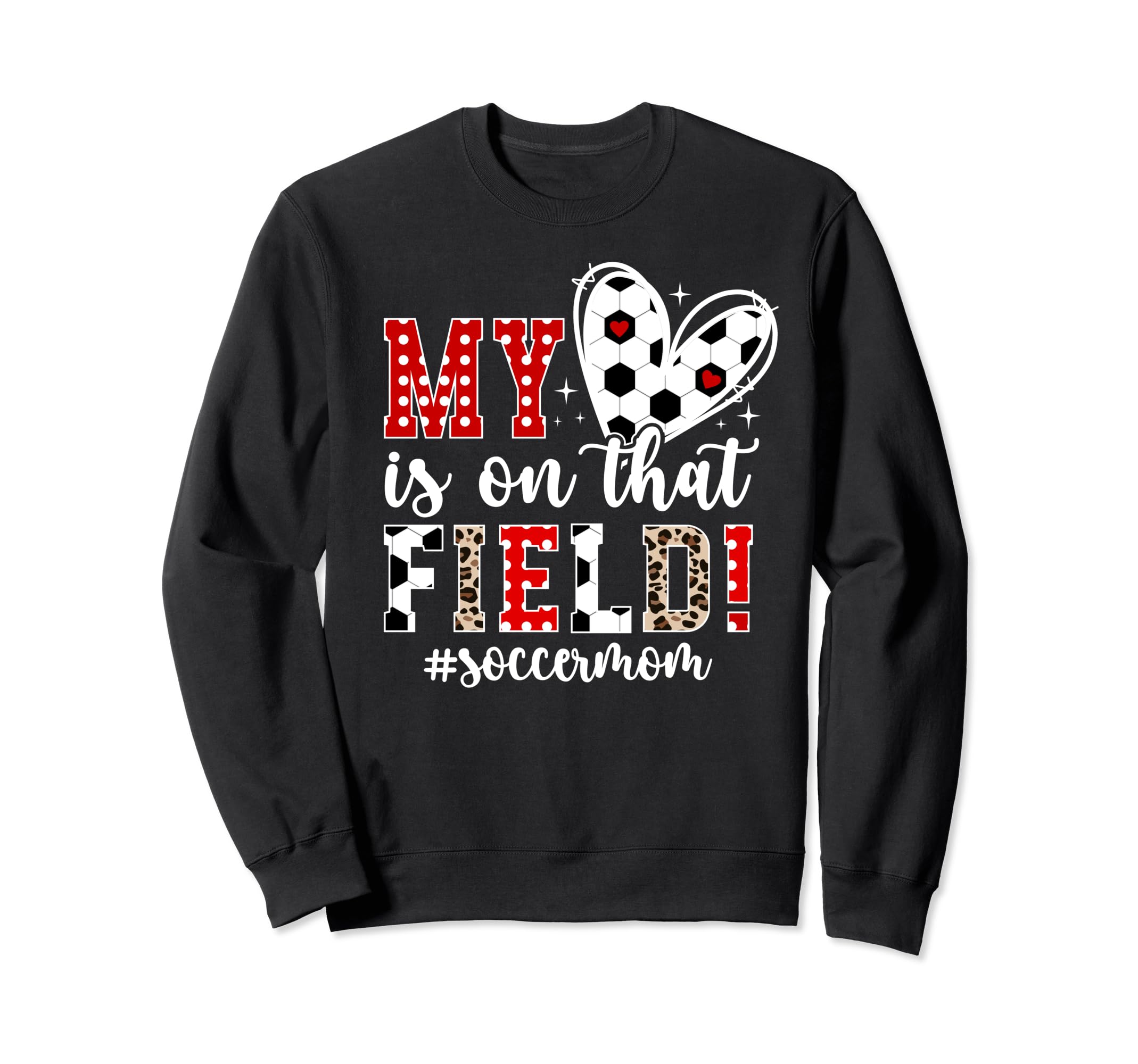 That Field Soccer Mom Soccer Player Sweatshirt - Graphic Print Men Women - T-Shirt, Sweatshirt, Hoodie