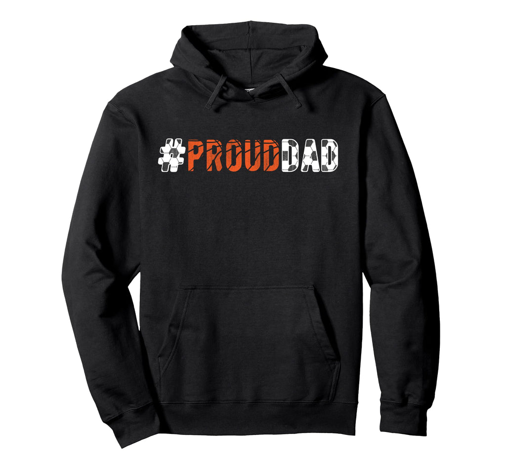 Proud Dad Soccer Basketball Dad Hoodie - Fun Novelty Design for Adults - T-Shirt, Sweatshirt, Hoodie