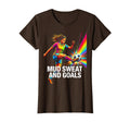 Mud Sweat And Goals Soccer T-Shirt - Casual Everyday Wear Unisex - T-Shirt, Sweatshirt, Hoodie