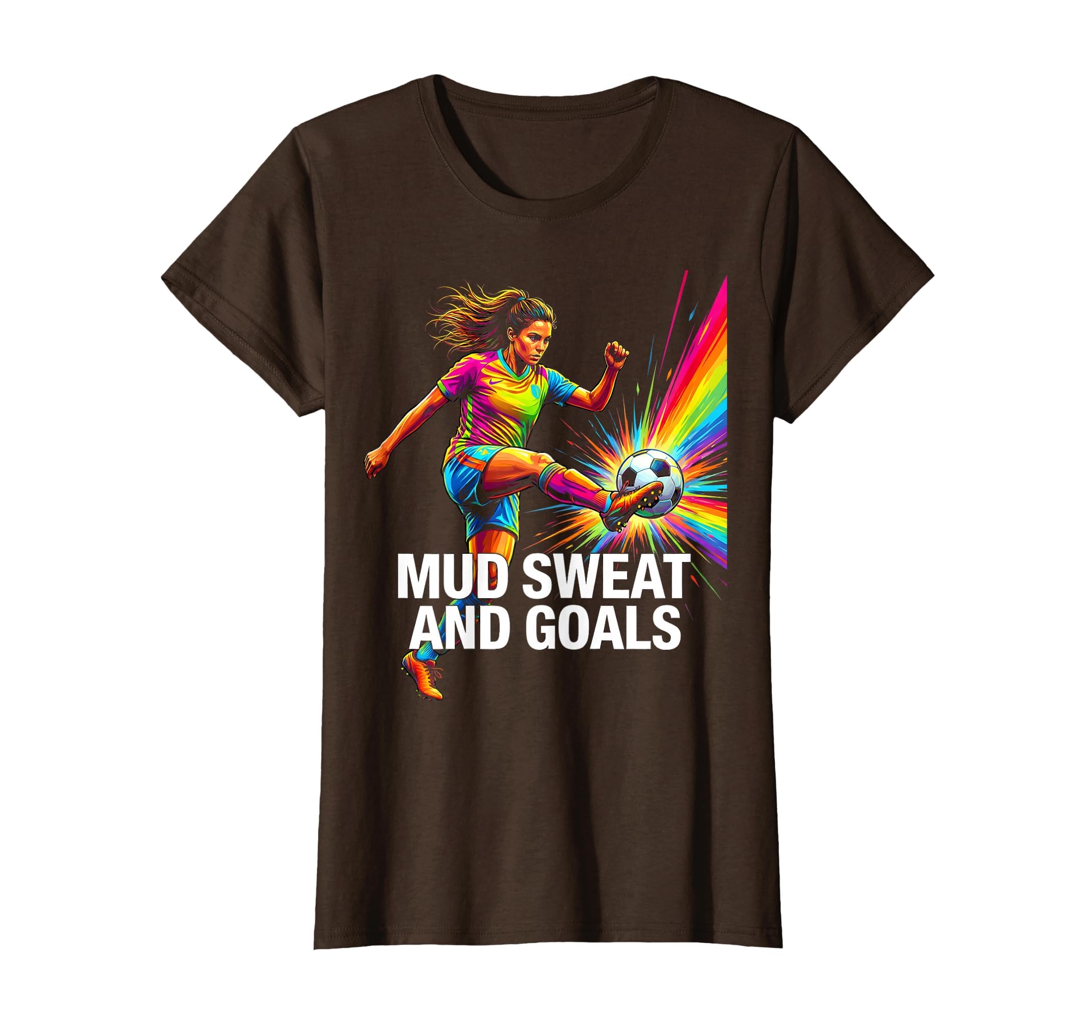 Mud Sweat And Goals Soccer T-Shirt - Casual Everyday Wear Unisex - T-Shirt, Sweatshirt, Hoodie