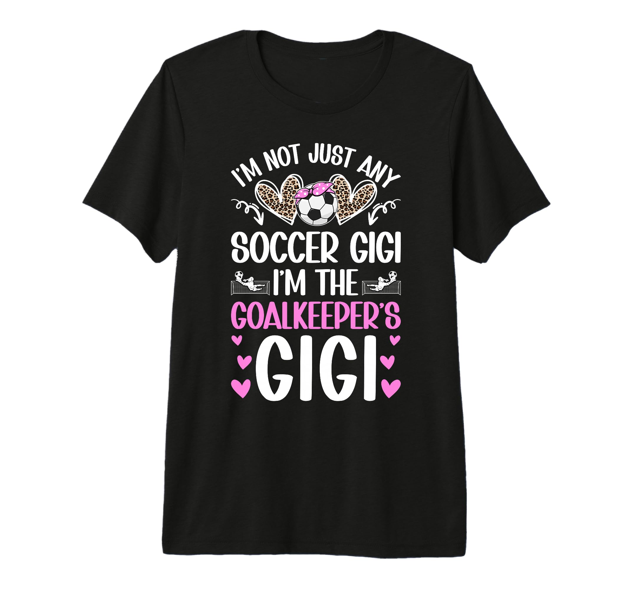 Im Soccer Goalkeeper Gigi Soccer Goalie T-Shirt - Unique Graphic Men Women - T-Shirt, Sweatshirt, Hoodie
