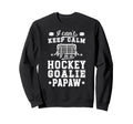 Im Hockey Goalie Papaw Ice Hockey Sweatshirt - Casual Everyday Wear Unisex - T-Shirt, Sweatshirt, Hoodie