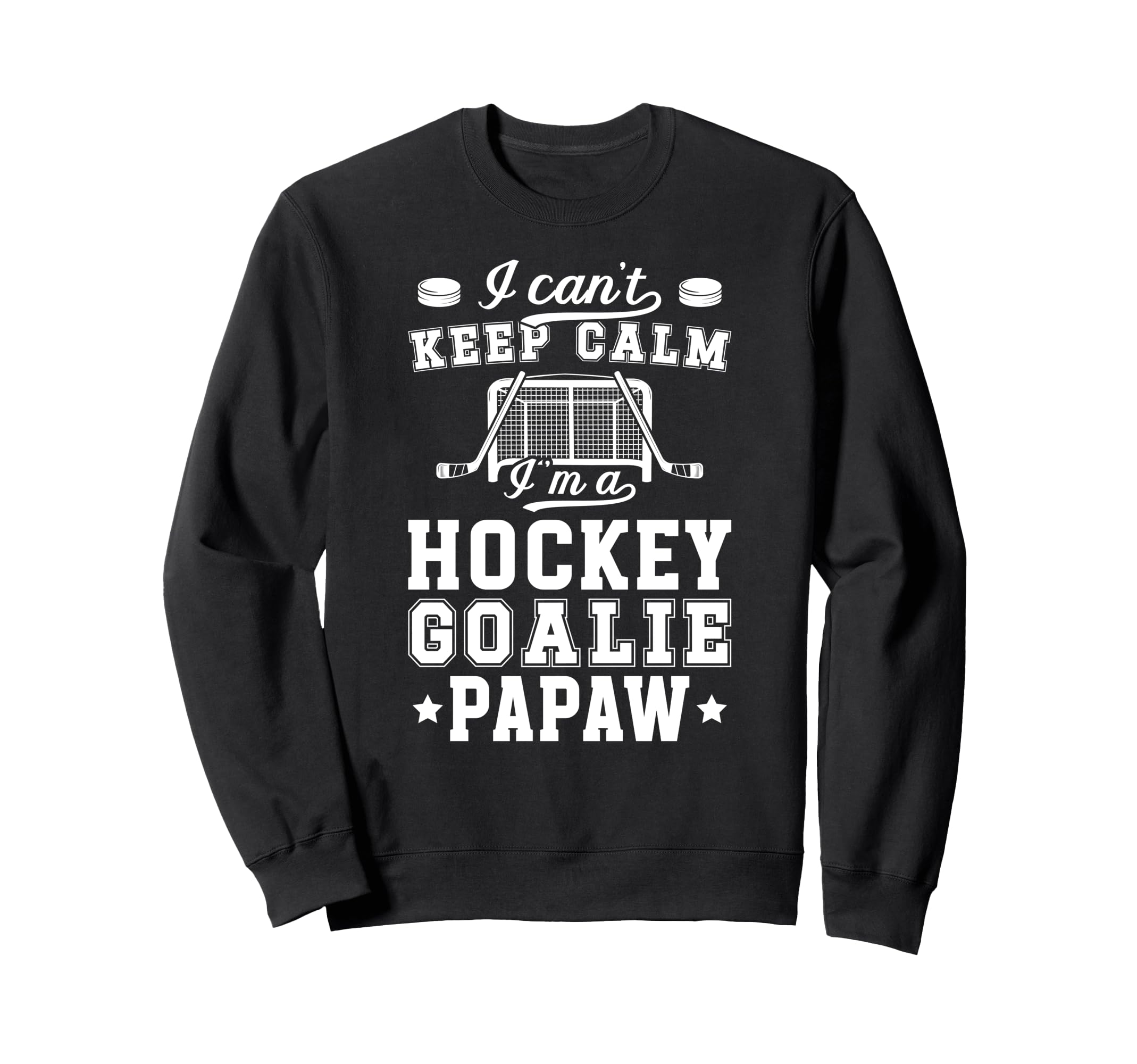 Im Hockey Goalie Papaw Ice Hockey Sweatshirt - Casual Everyday Wear Unisex - T-Shirt, Sweatshirt, Hoodie
