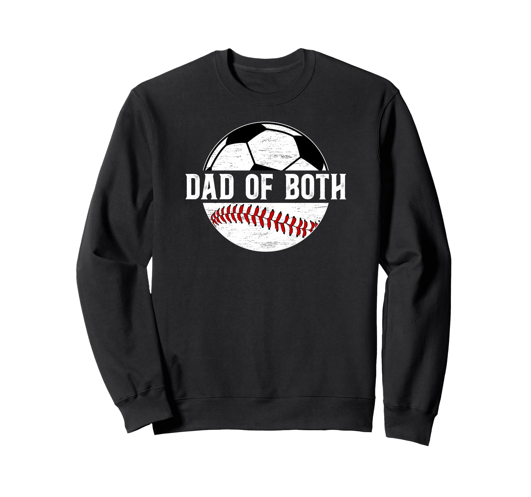 Dad Both Soccer Baseball Dad Ballers Sweatshirt - Fun Novelty Design Unisex - T-Shirt, Sweatshirt, Hoodie