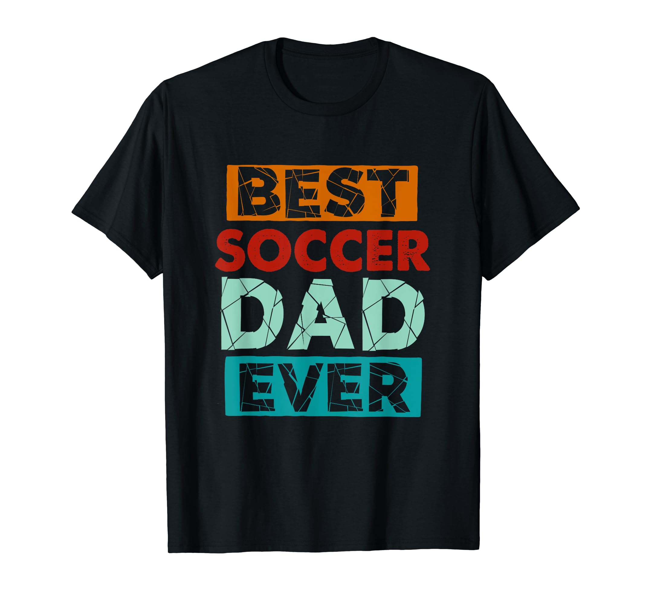 Best Soccer Dad Ever Funny Soccer Dad T-Shirt - Casual Everyday Wear Unisex - T-Shirt, Sweatshirt, Hoodie