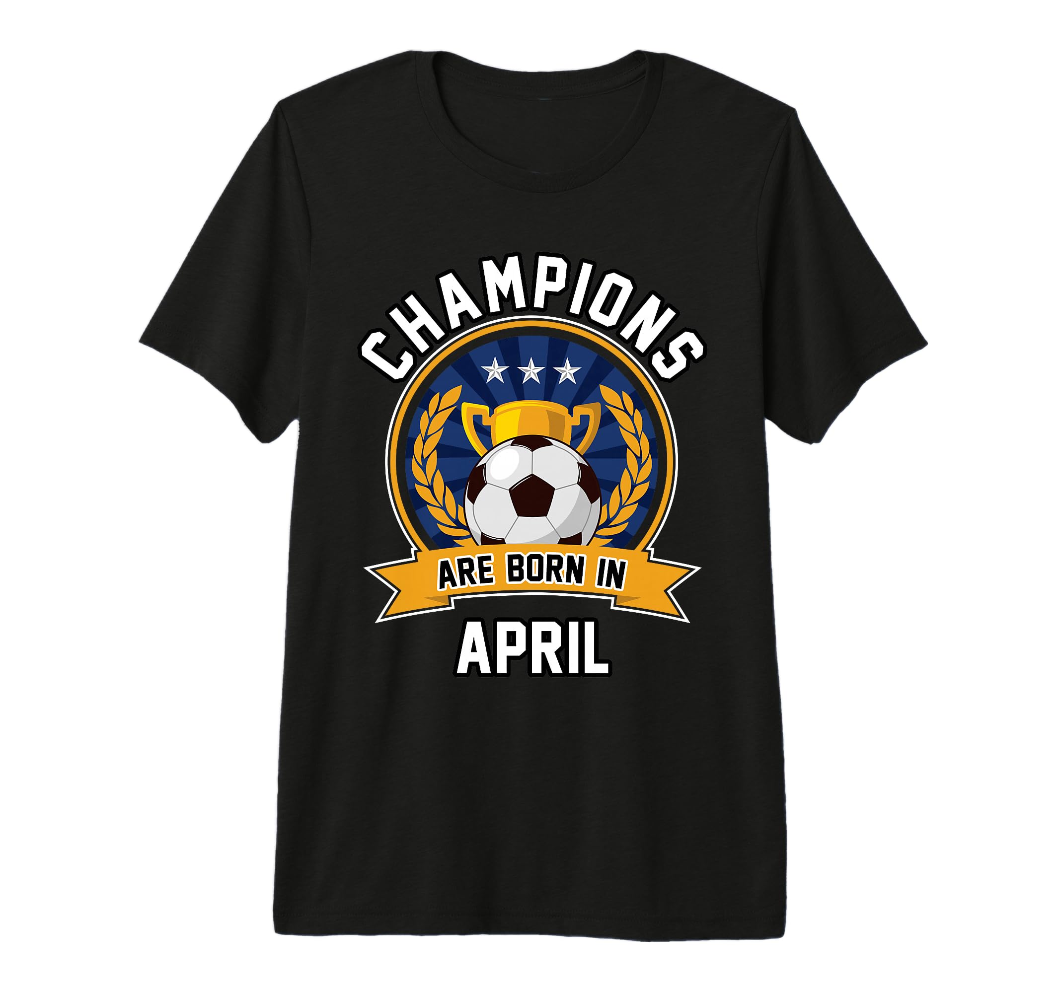 Champions Are Born April Football T-Shirt - Custom Art Print Men Women - T-Shirt, Sweatshirt, Hoodie